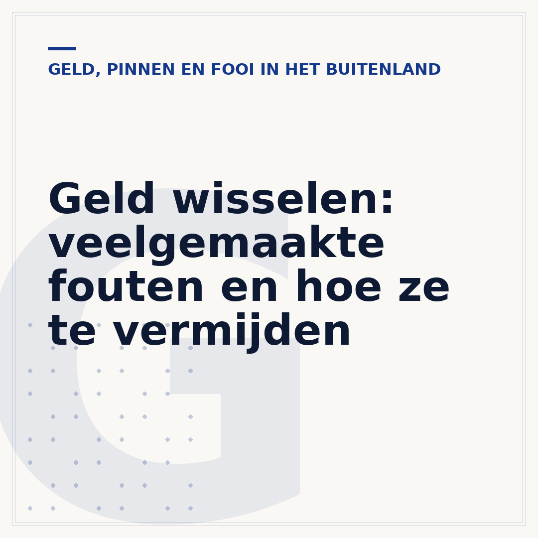 Geld wisselen: veelgemaakte fouten en hoe ze te vermijden