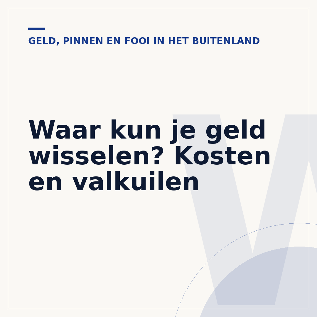 Waar kun je geld wisselen? Kosten en valkuilen