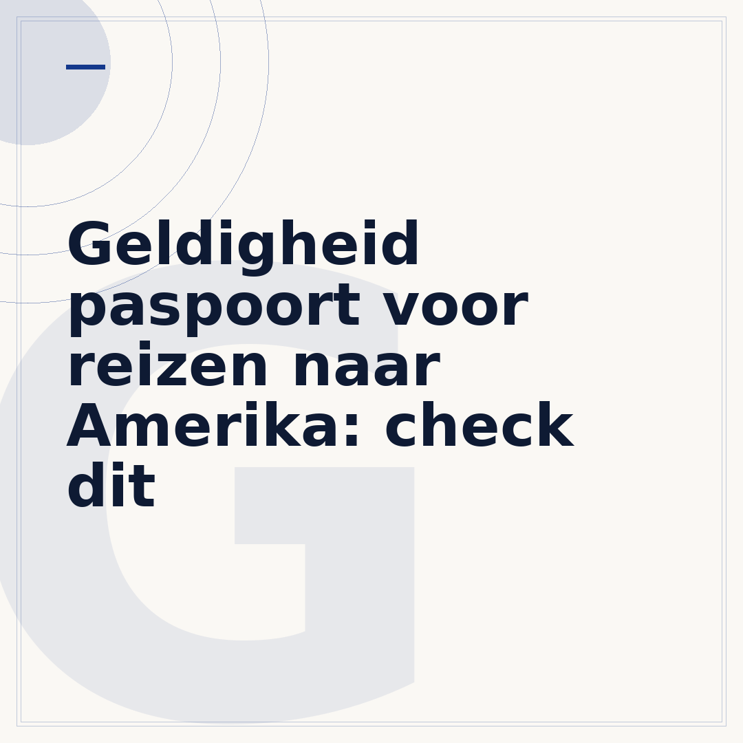 Geldigheid paspoort voor reizen naar Amerika: check dit