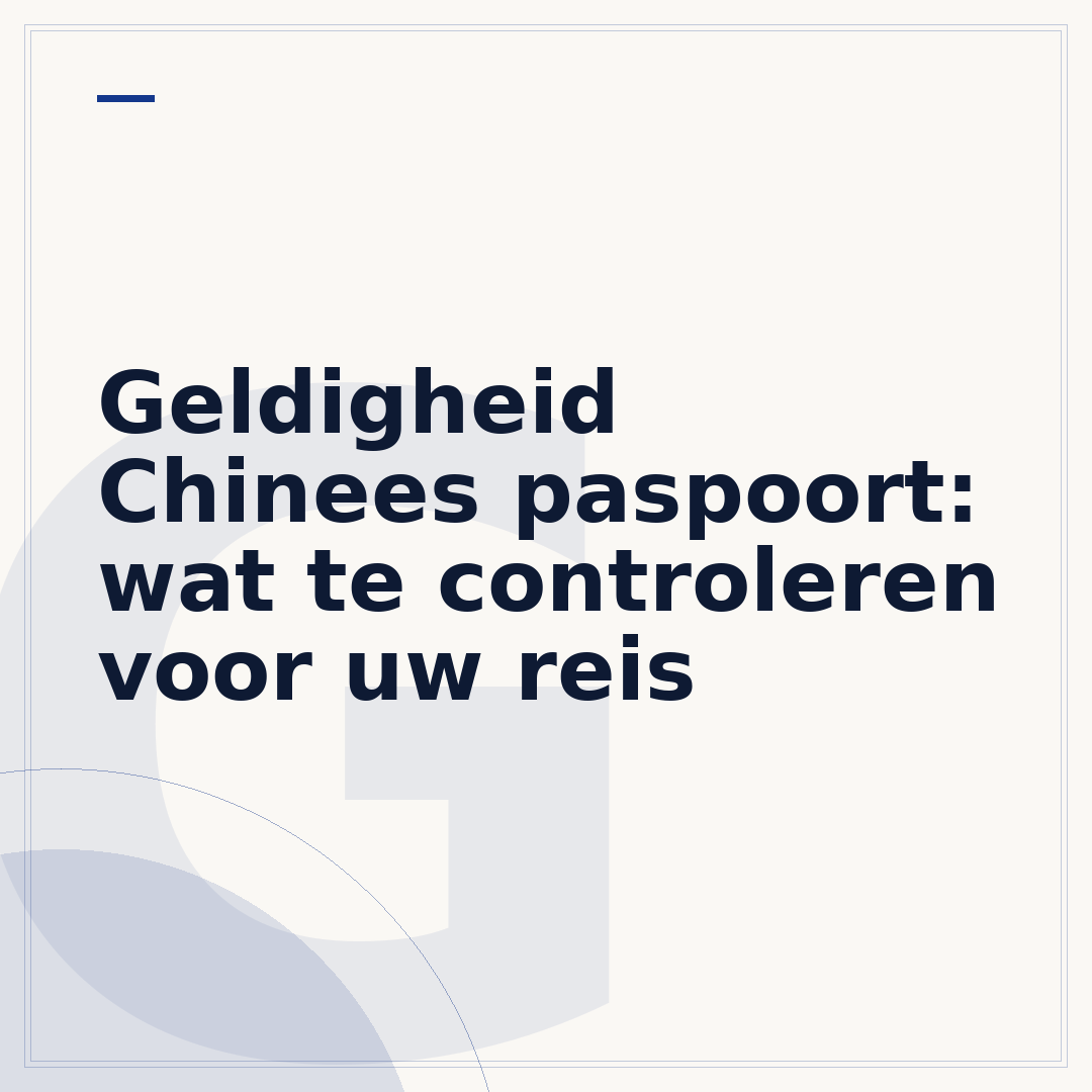 Geldigheid Chinees paspoort: wat te controleren voor uw reis