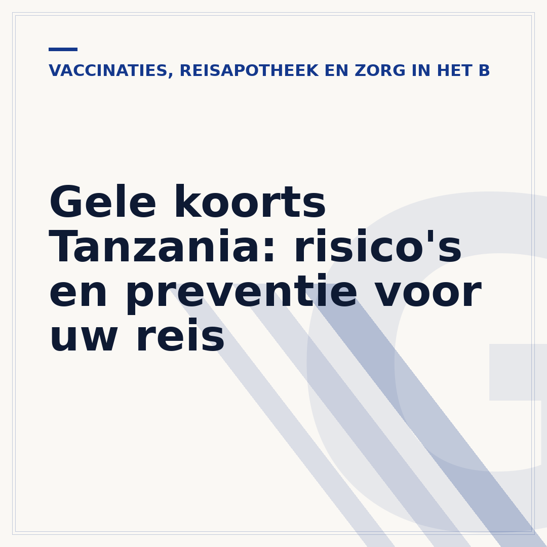 Gele koorts Tanzania: risico's en preventie voor uw reis