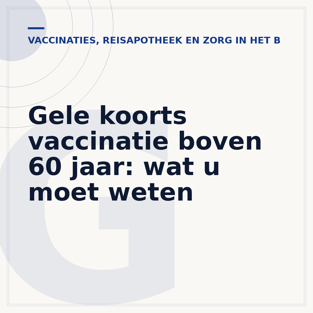 Gele koorts vaccinatie boven 60 jaar: wat u moet weten