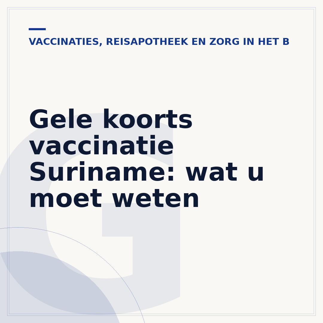 Gele koorts vaccinatie Suriname: wat u moet weten