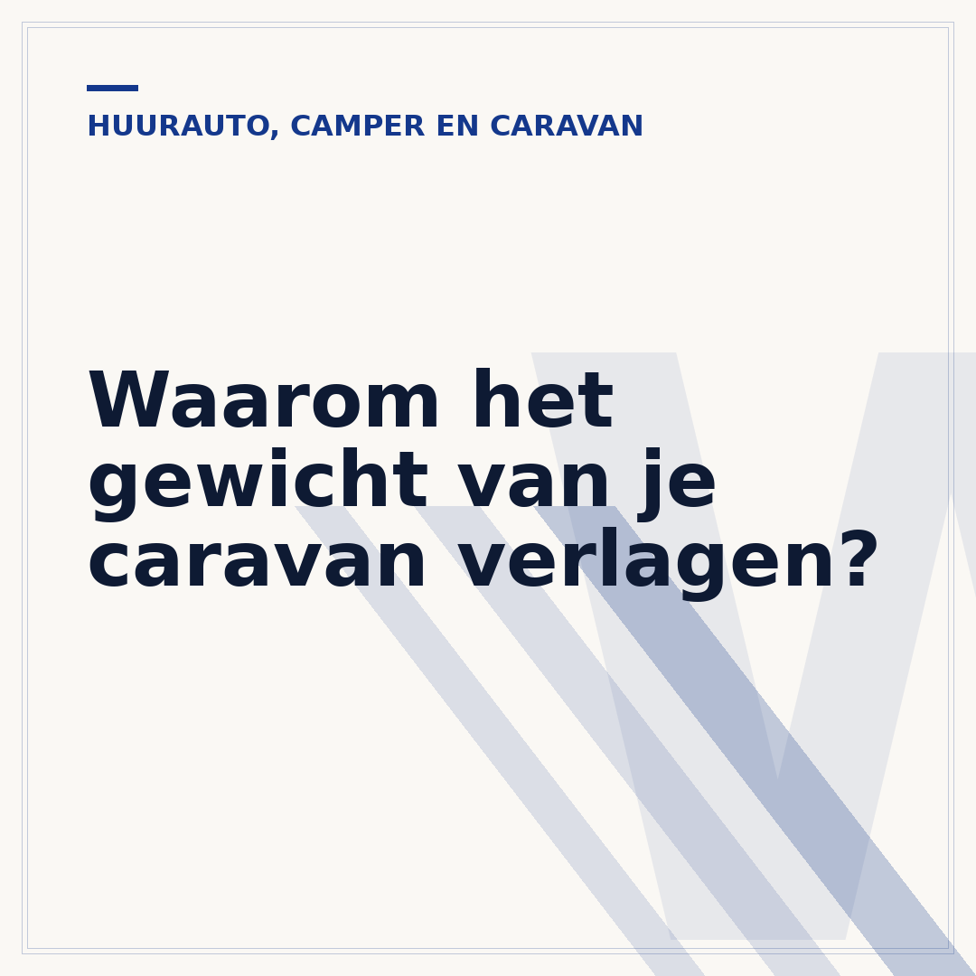 Waarom het gewicht van je caravan verlagen?