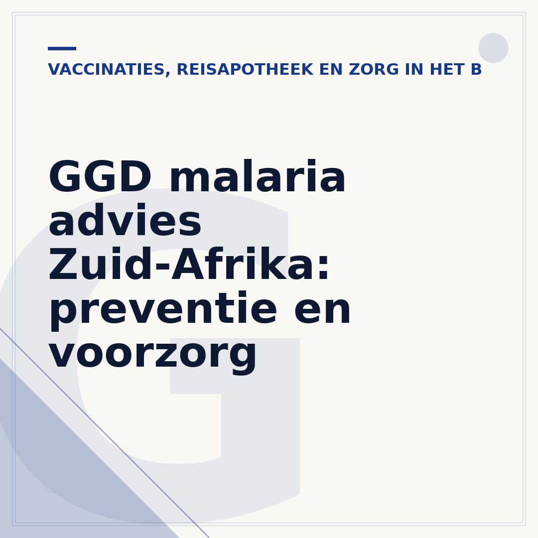 GGD malaria advies Zuid-Afrika: preventie en voorzorg