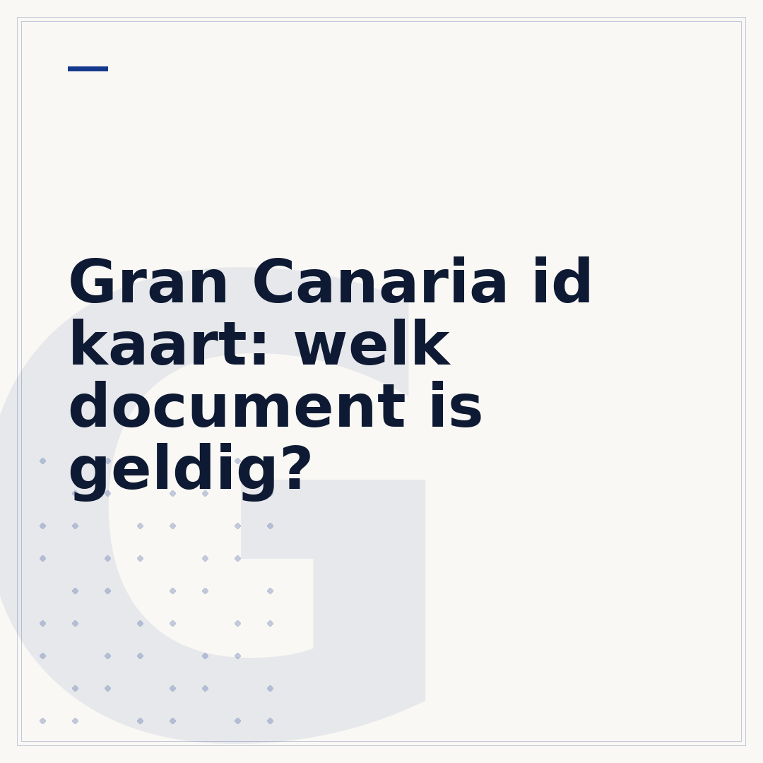 Gran Canaria id kaart: welk document is geldig?