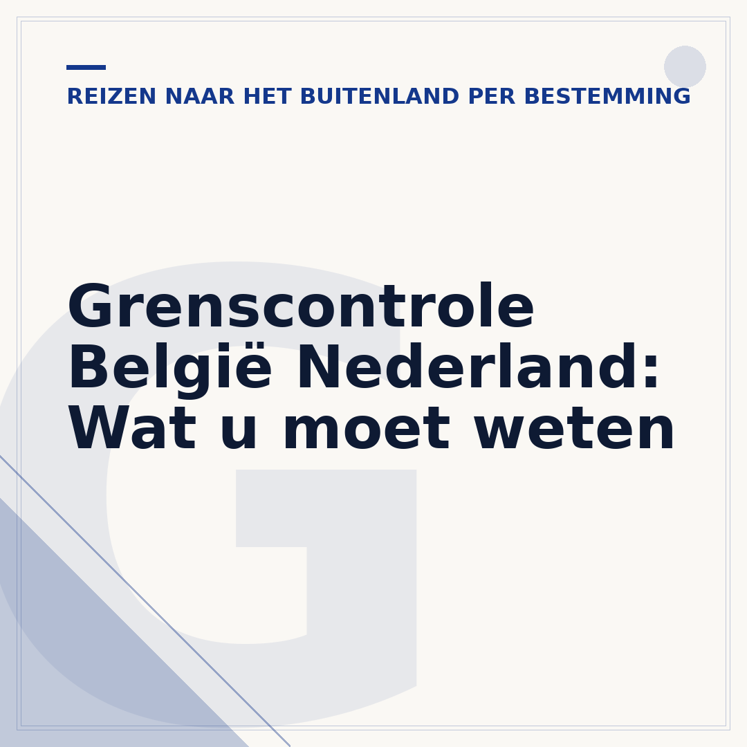 Grenscontrole België Nederland: Wat u moet weten