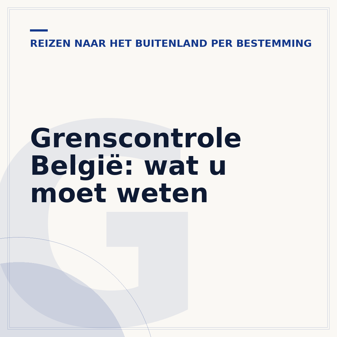 Grenscontrole België: wat u moet weten