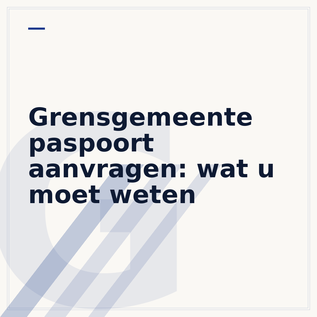 Grensgemeente paspoort aanvragen: wat u moet weten