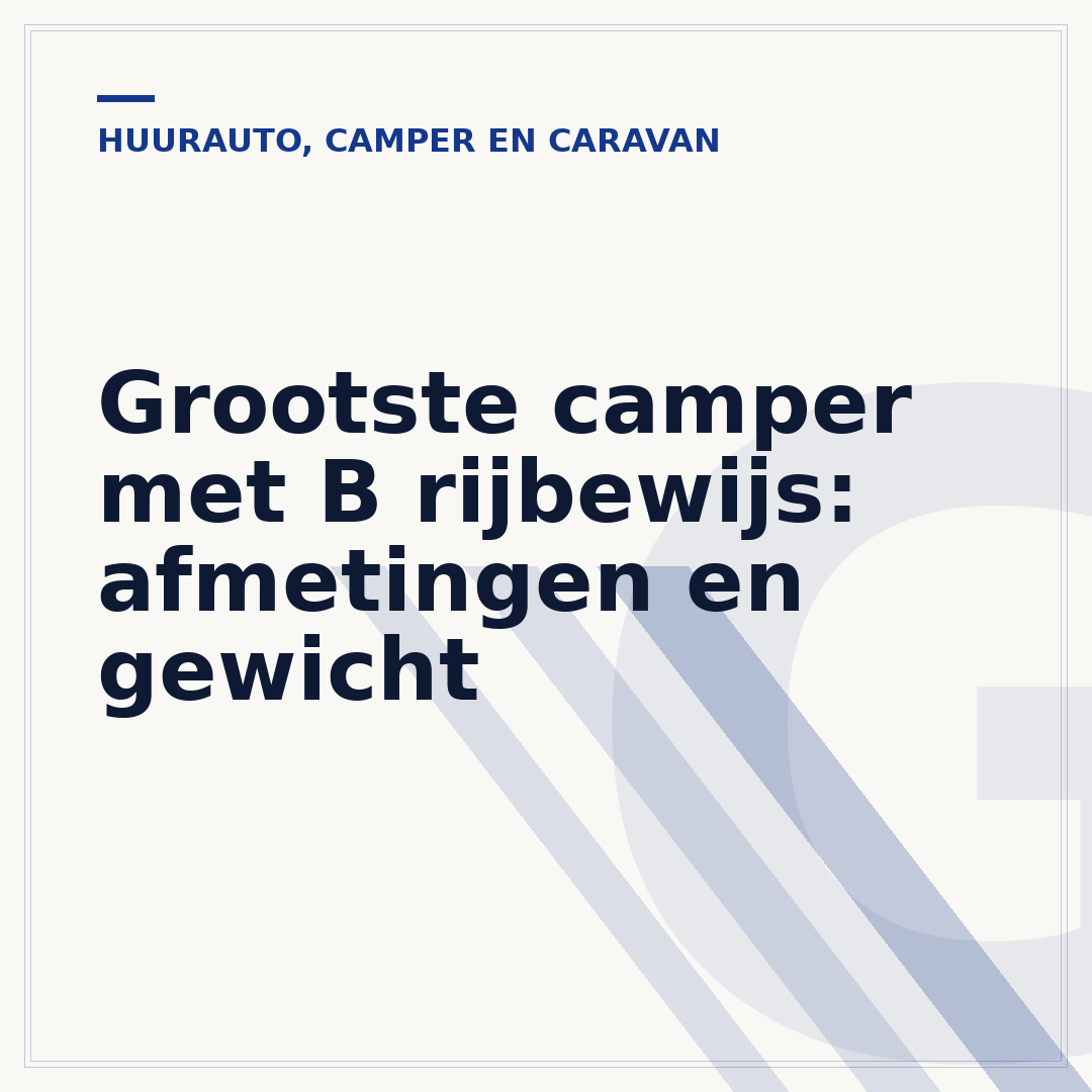 Grootste camper met B rijbewijs: afmetingen en gewicht