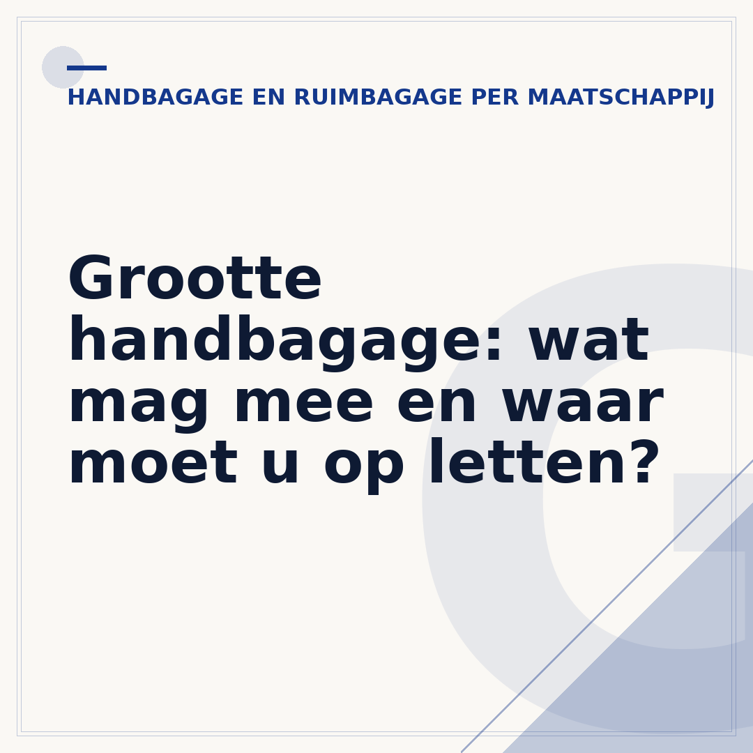 Grootte handbagage: wat mag mee en waar moet u op letten?