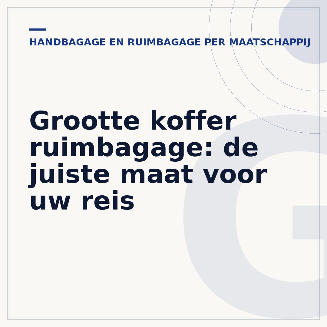Grootte koffer ruimbagage: de juiste maat voor uw reis