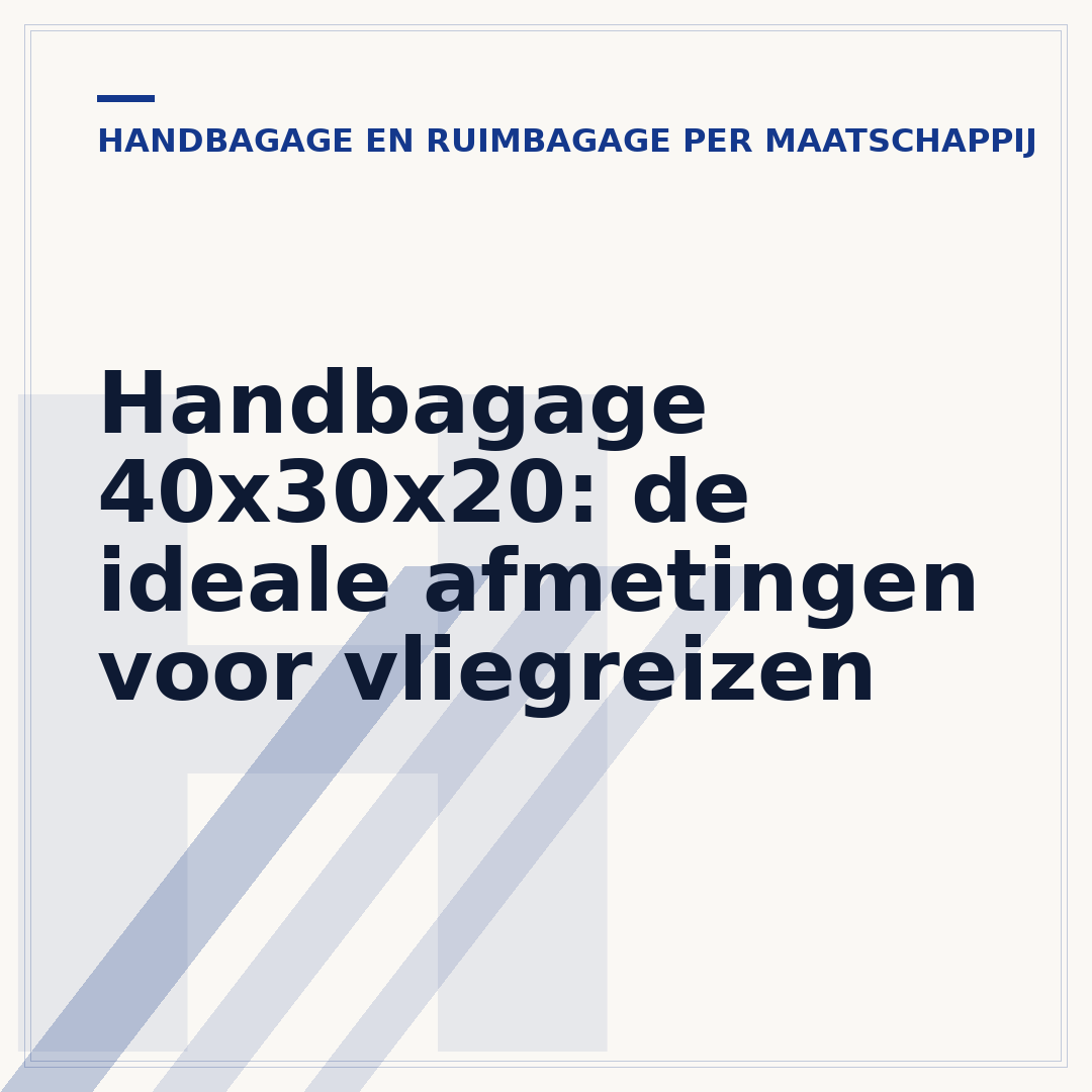 Handbagage 40x30x20: de ideale afmetingen voor vliegreizen