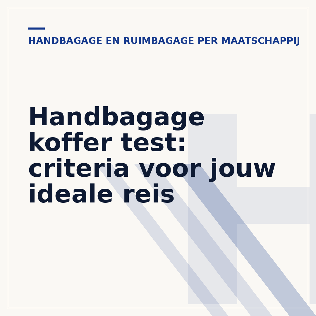 Handbagage koffer test: criteria voor jouw ideale reis