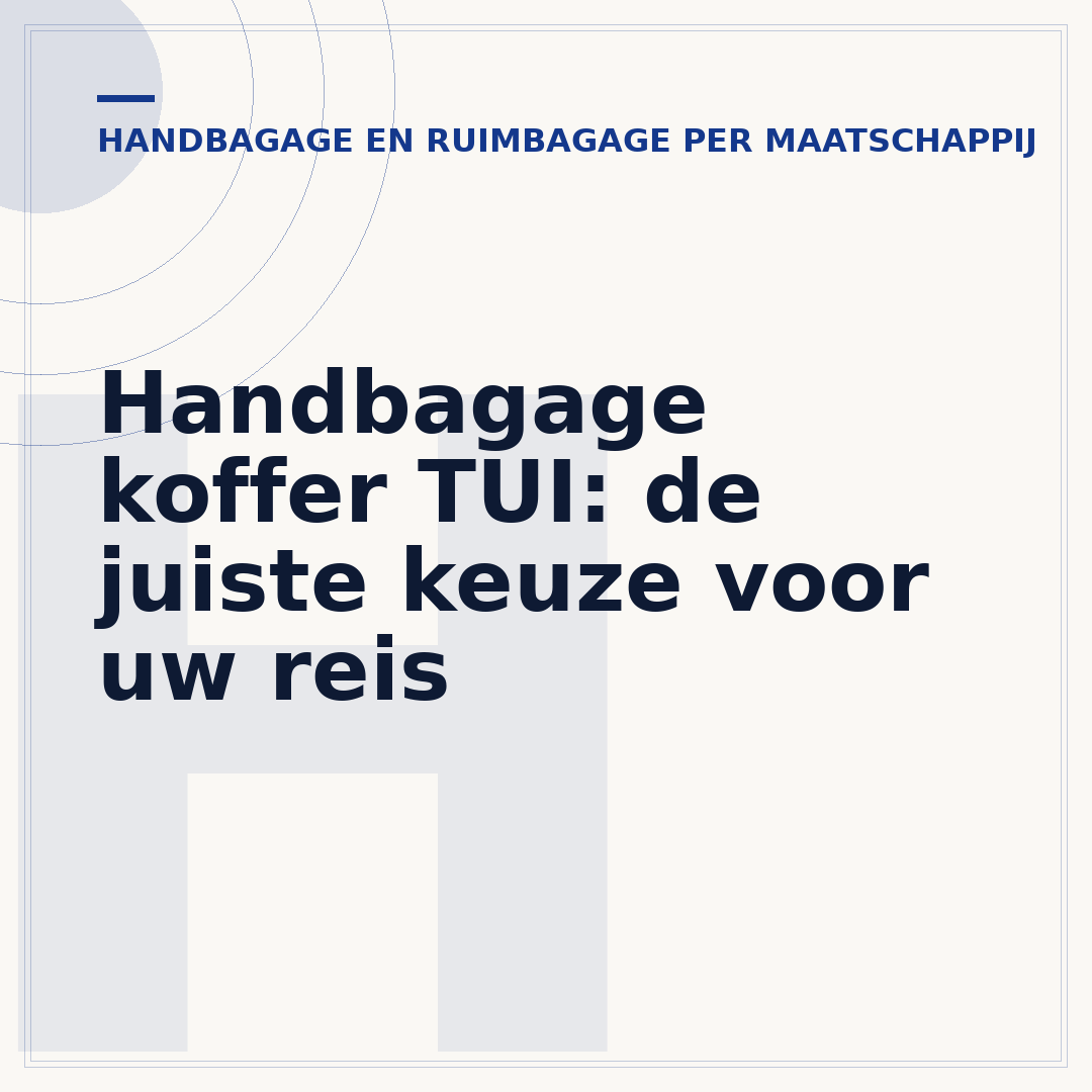 Handbagage koffer TUI: de juiste keuze voor uw reis