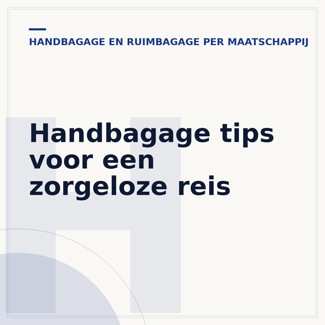 Handbagage tips voor een zorgeloze reis