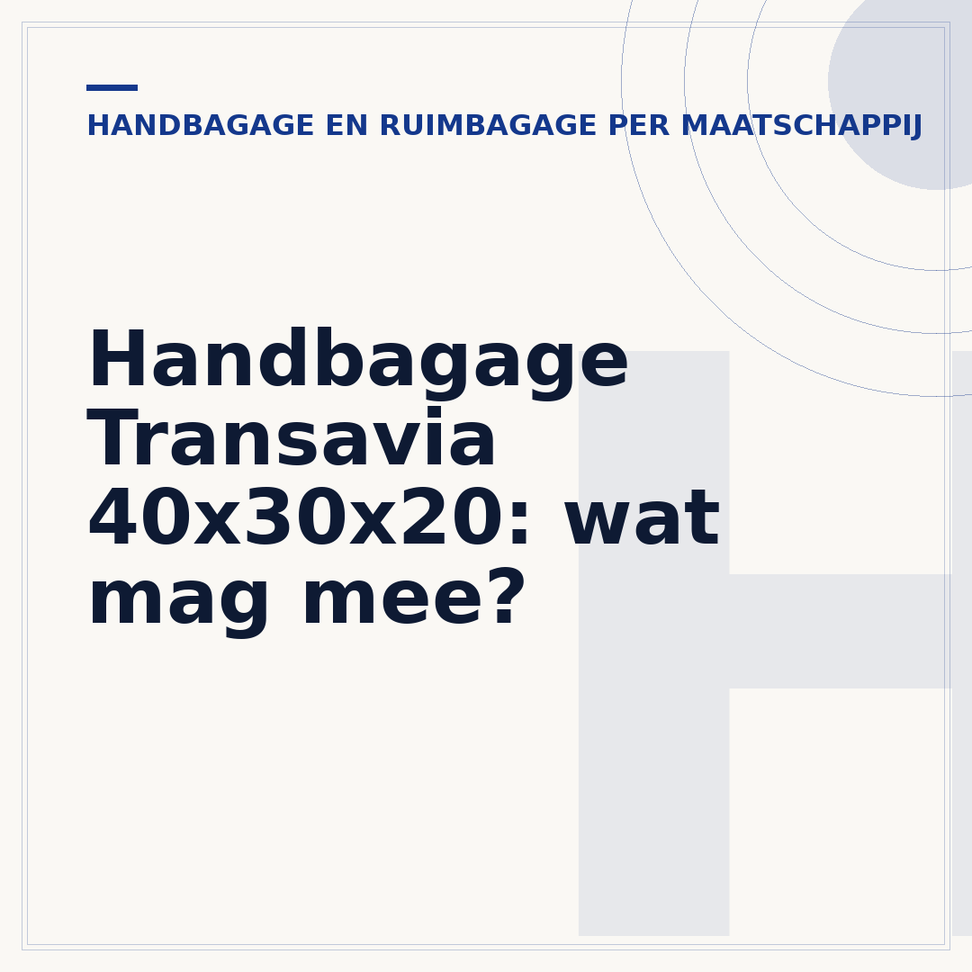 Handbagage Transavia 40x30x20: wat mag mee?