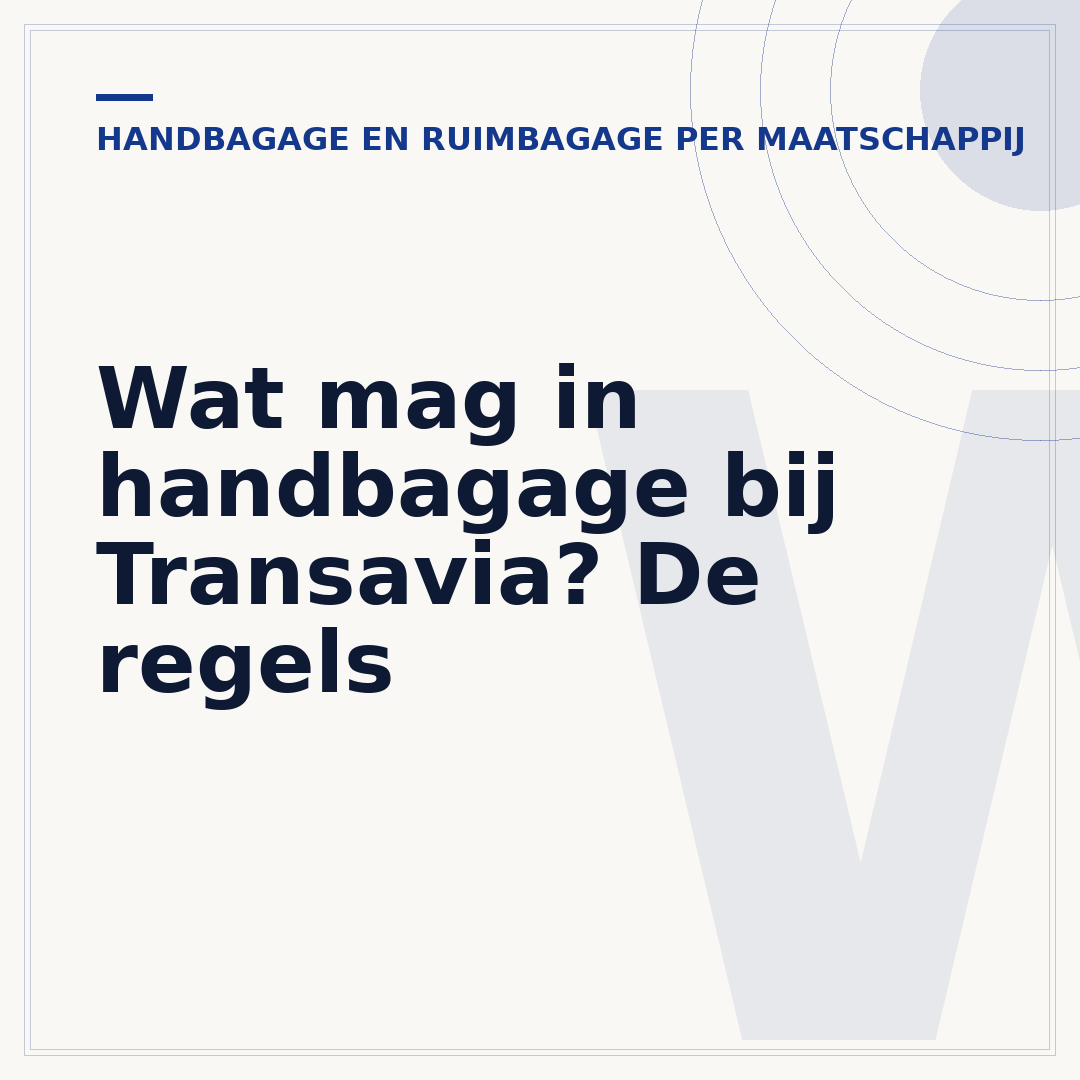 Wat mag in handbagage bij Transavia? De regels