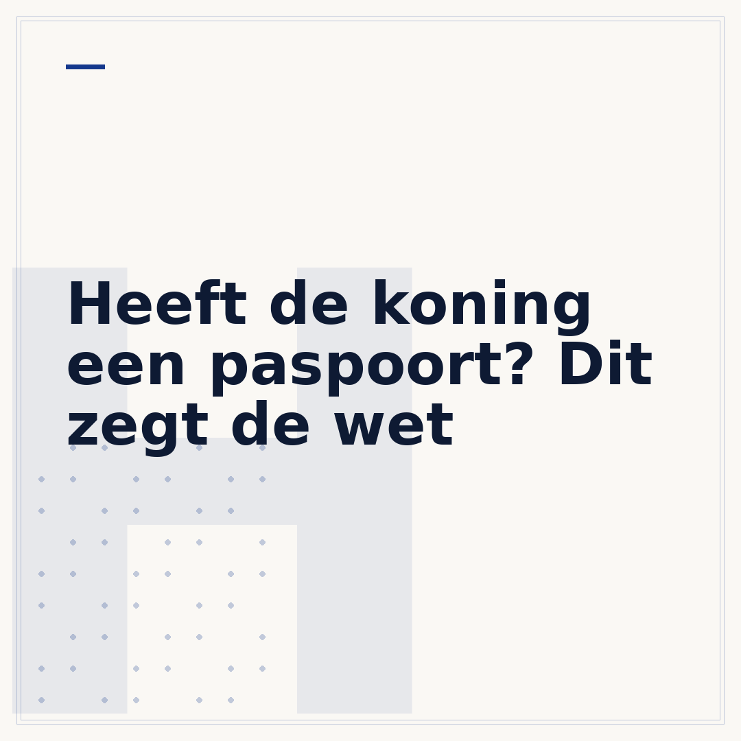 Heeft de koning een paspoort? Dit zegt de wet