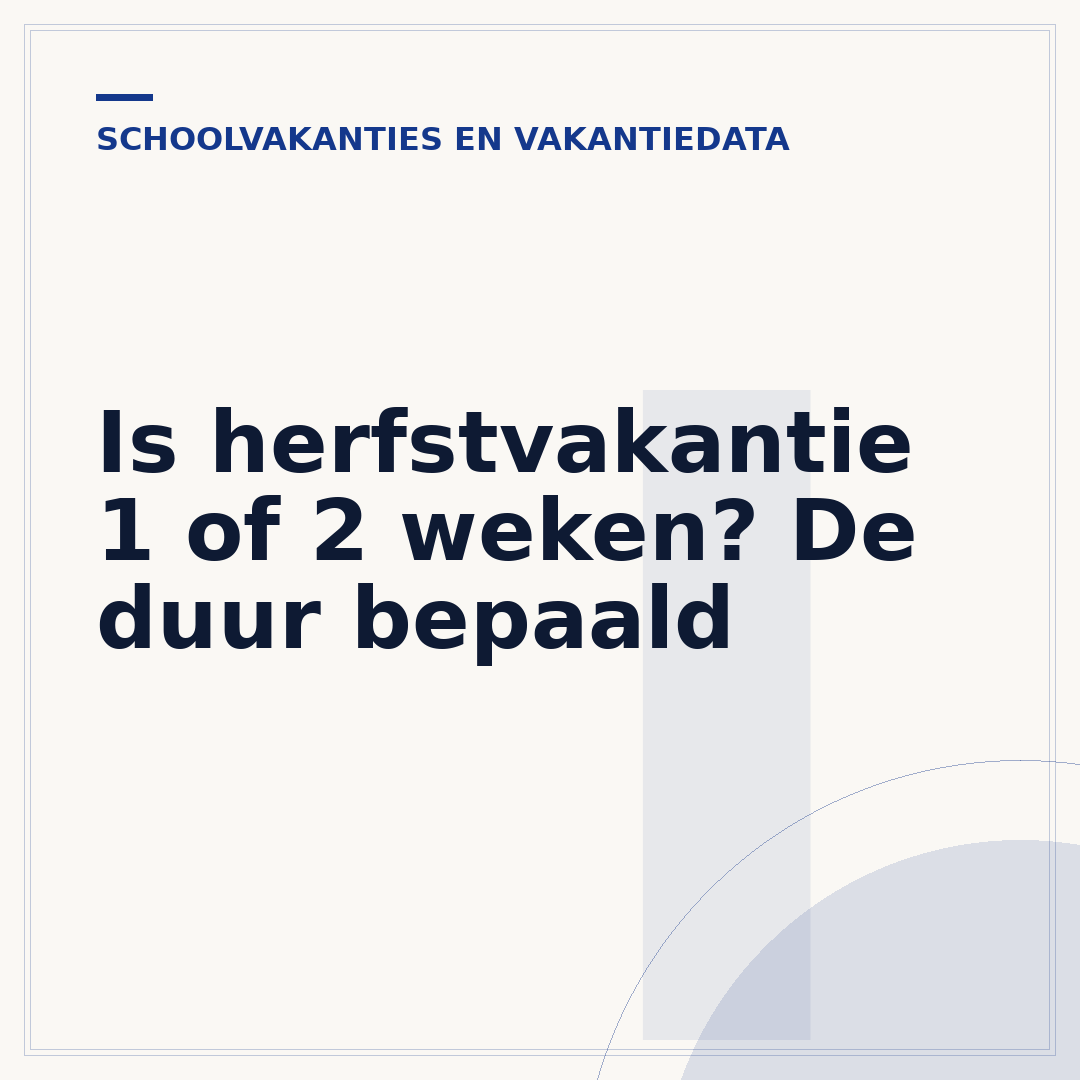 Is herfstvakantie 1 of 2 weken? De duur bepaald