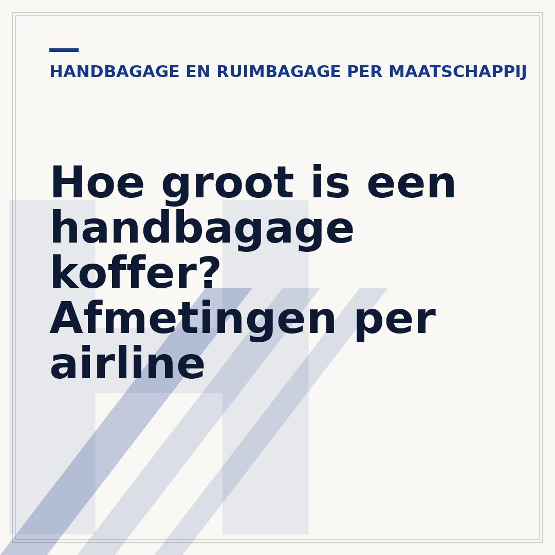 Hoe groot is een handbagage koffer? Afmetingen per airline