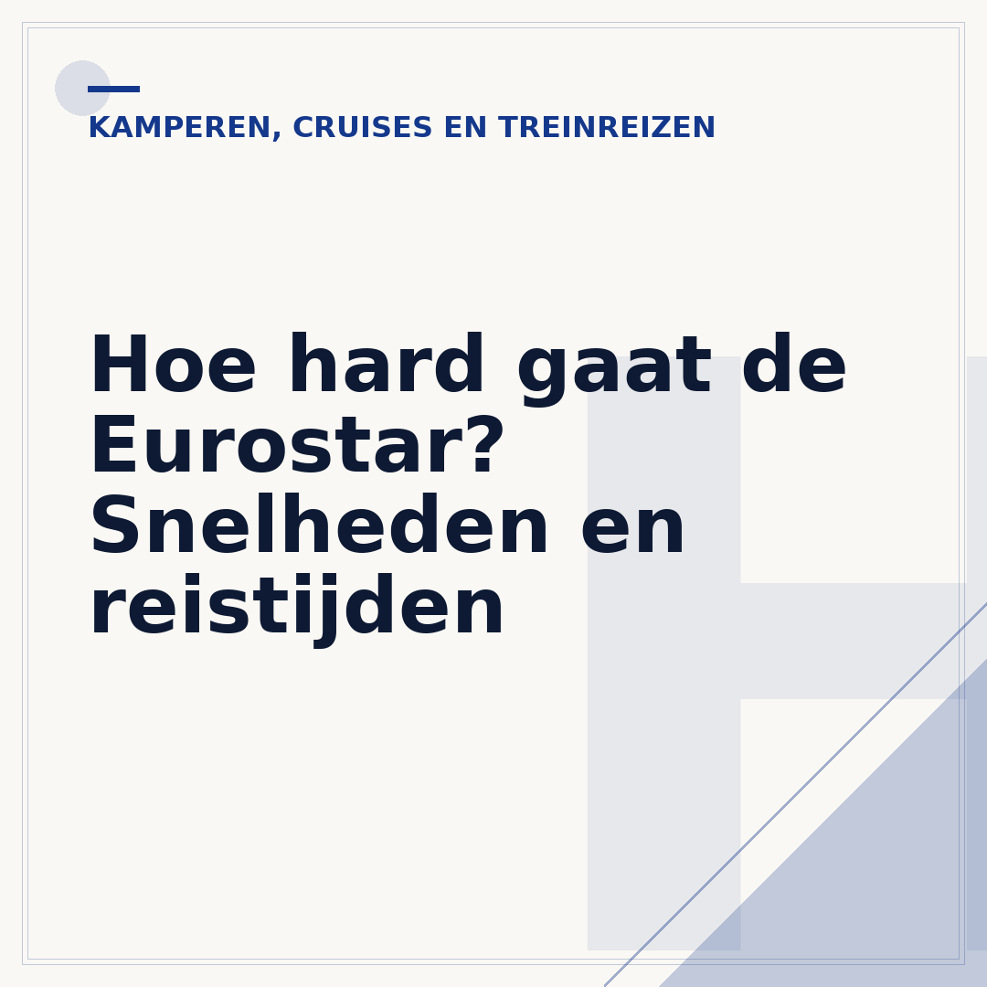 Hoe hard gaat de Eurostar? Snelheden en reistijden