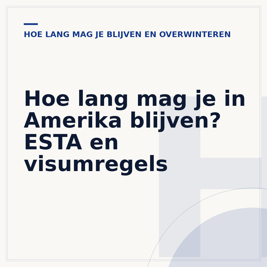 Hoe lang mag je in Amerika blijven? ESTA en visumregels