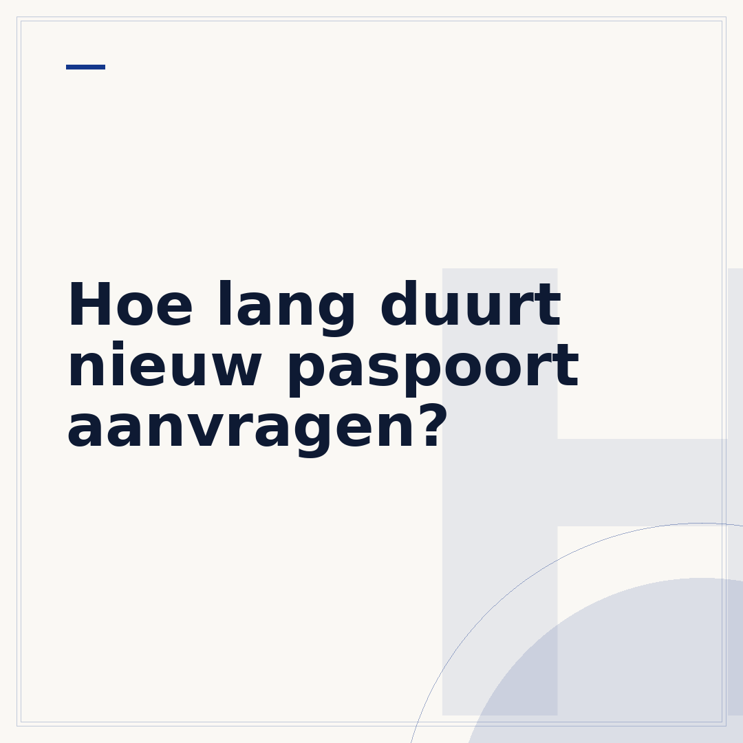 Hoe lang duurt nieuw paspoort aanvragen?