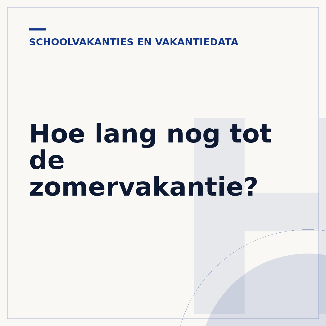 Hoe lang nog tot de zomervakantie?