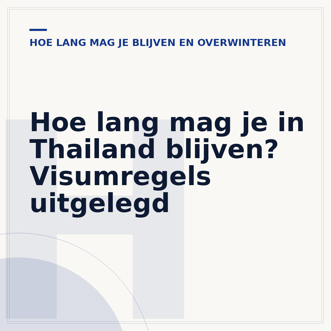 Hoe lang mag je in Thailand blijven? Visumregels uitgelegd