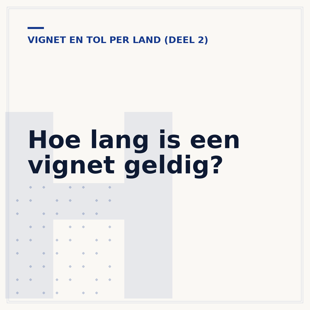 Hoe lang is een vignet geldig?