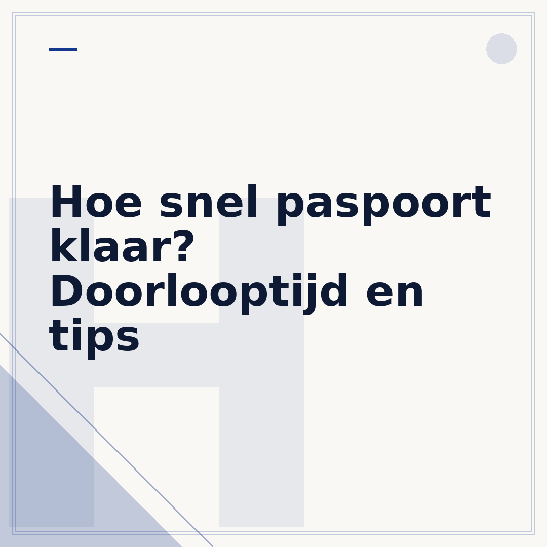 Hoe snel paspoort klaar? Doorlooptijd en tips