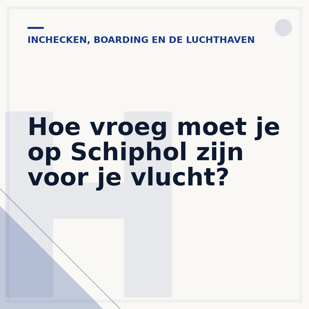 Hoe vroeg moet je op Schiphol zijn voor je vlucht?