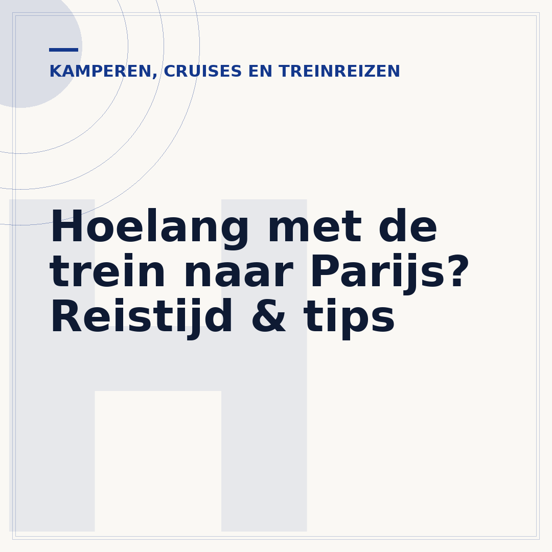 Hoelang met de trein naar Parijs? Reistijd & tips