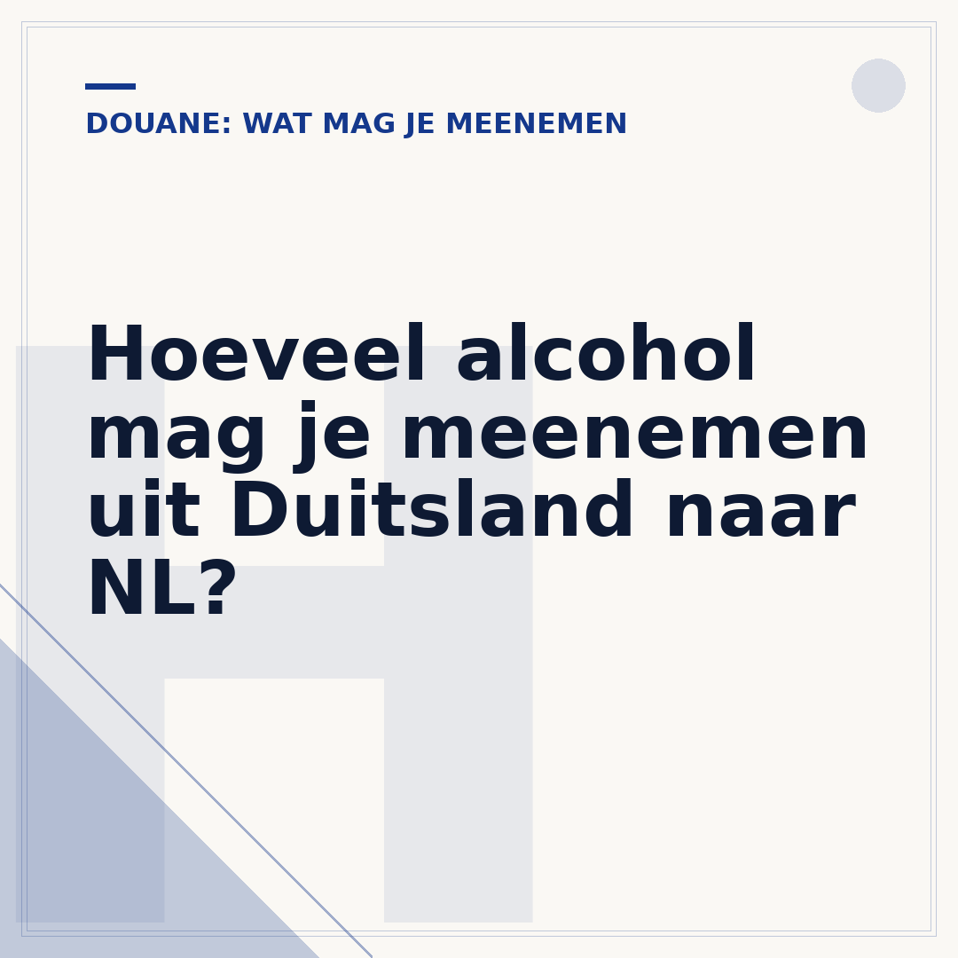 Hoeveel alcohol mag je meenemen uit Duitsland naar NL?