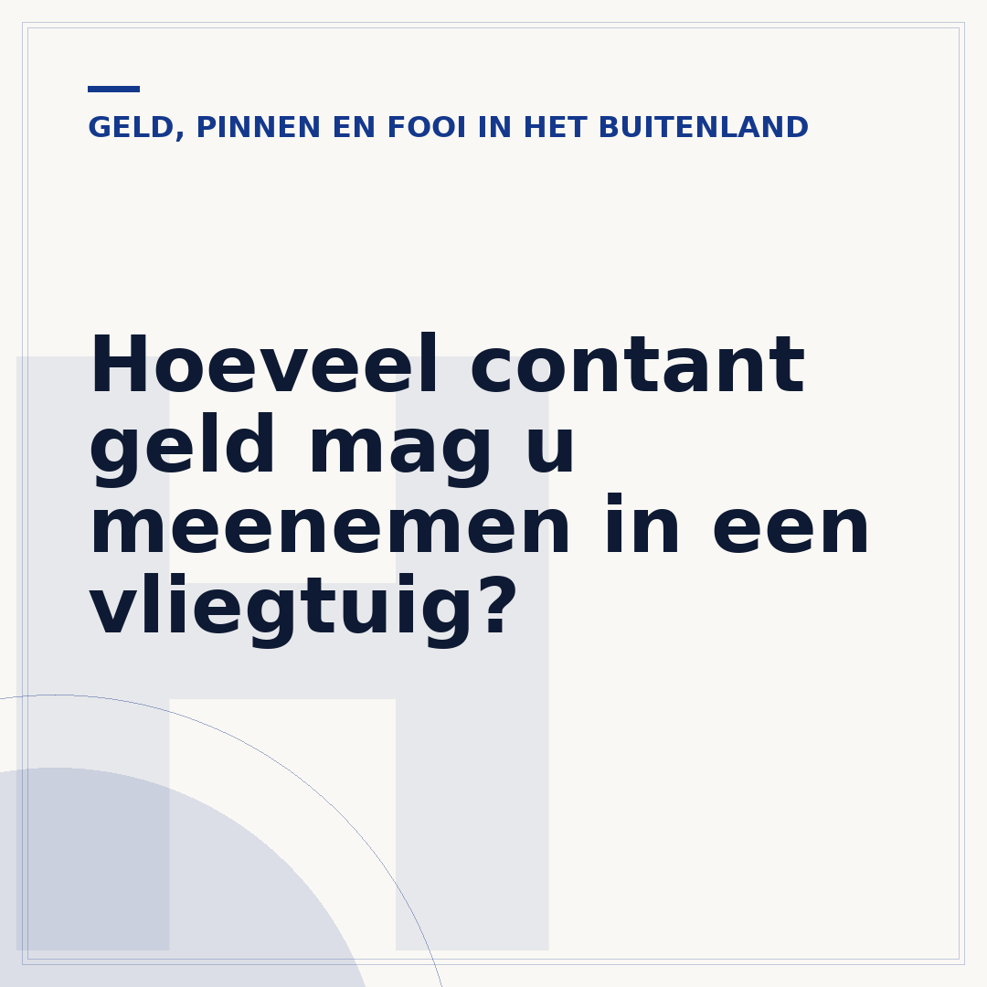 Hoeveel contant geld mag u meenemen in een vliegtuig?