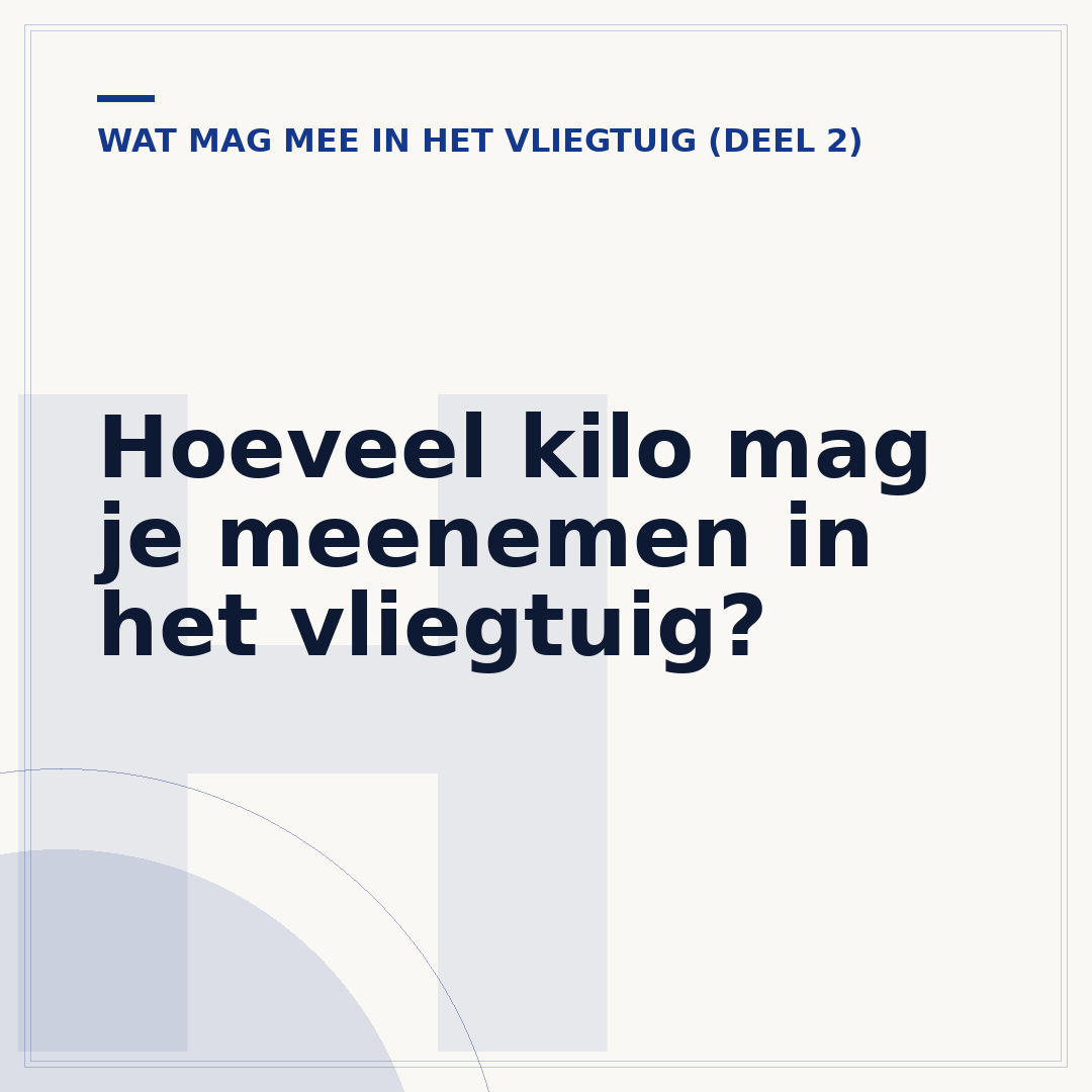 Hoeveel kilo mag je meenemen in het vliegtuig?