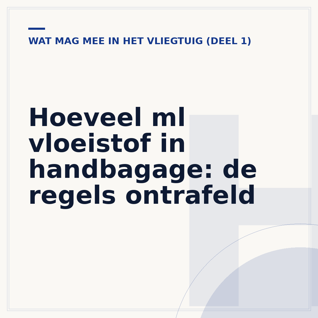 Hoeveel ml vloeistof in handbagage: de regels ontrafeld