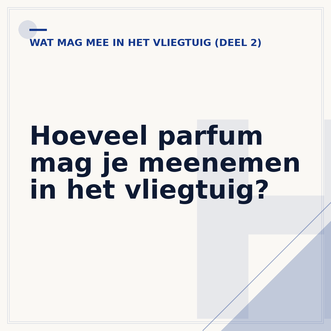 Hoeveel parfum mag je meenemen in het vliegtuig?