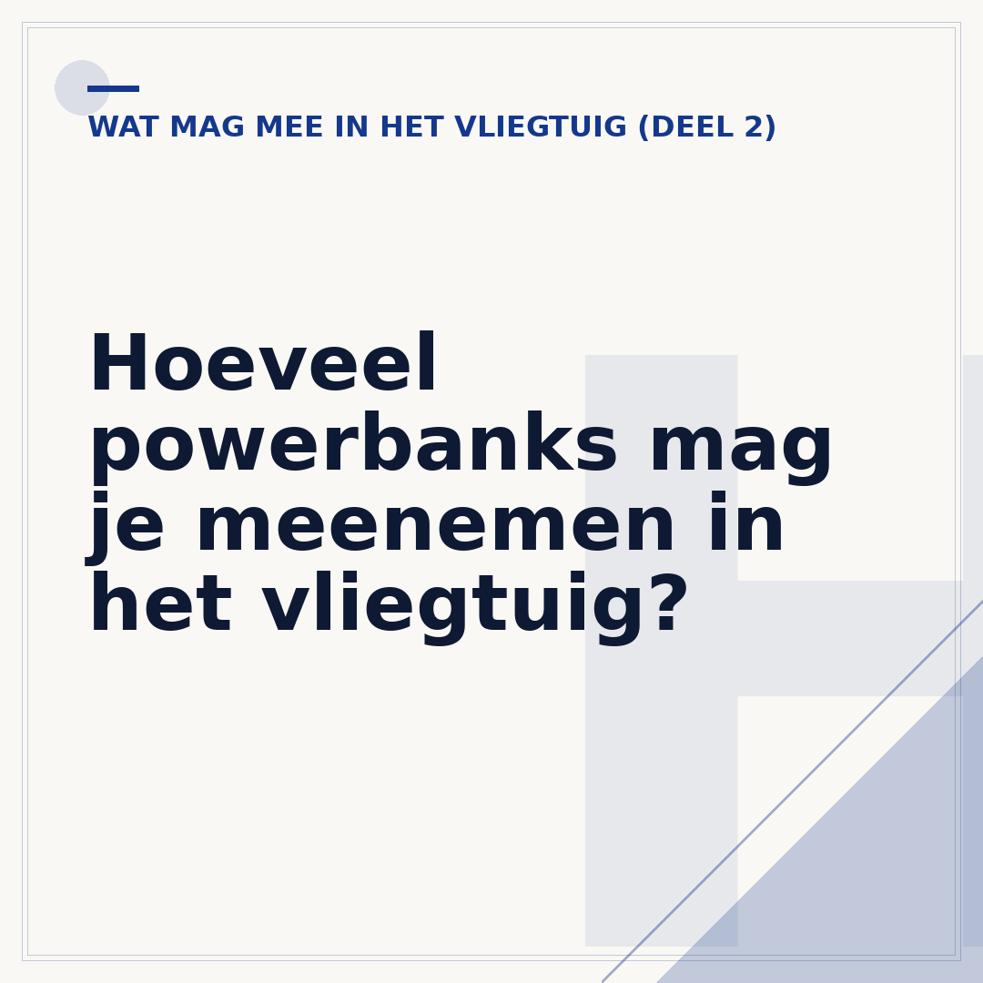 Hoeveel powerbanks mag je meenemen in het vliegtuig?