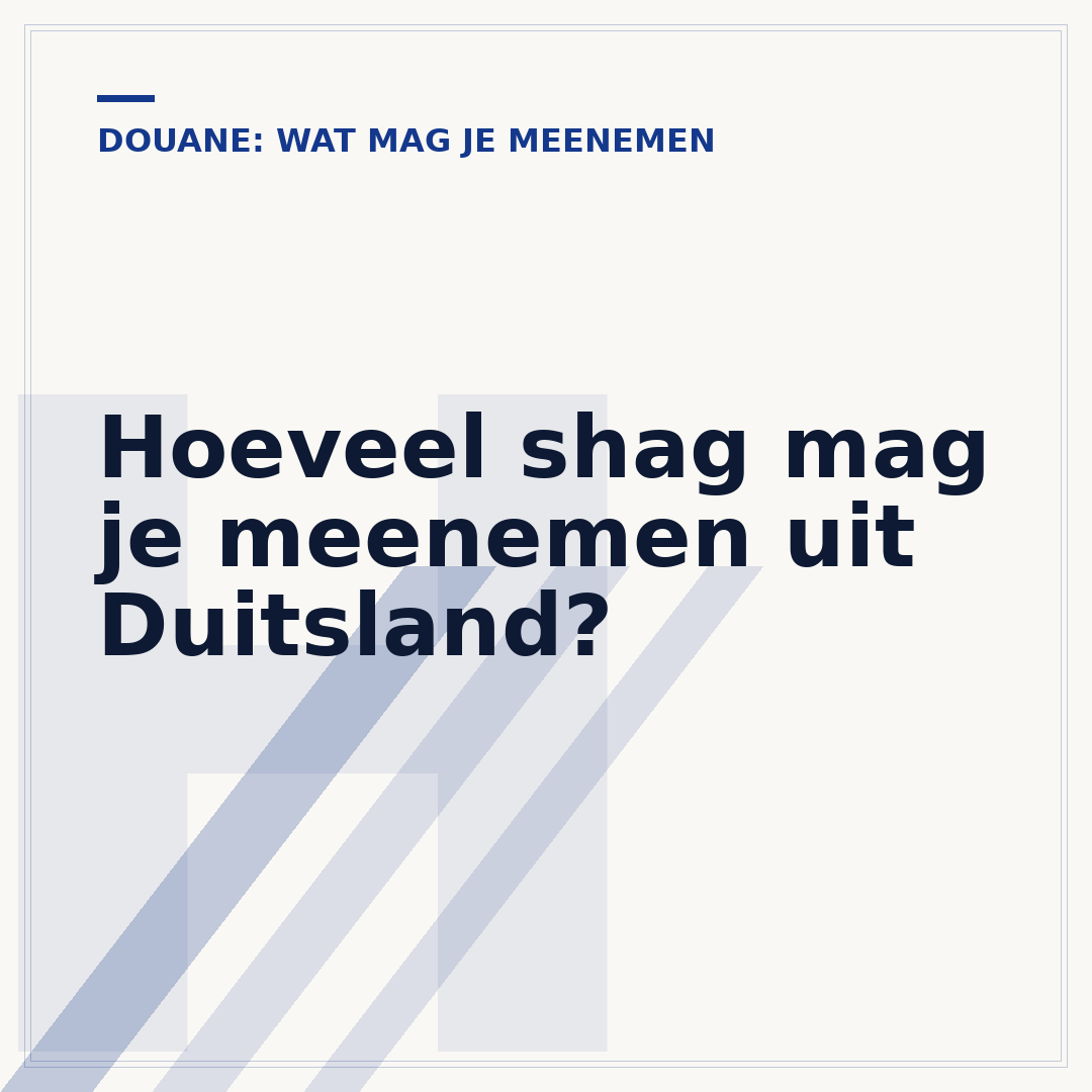 Hoeveel shag mag je meenemen uit Duitsland?