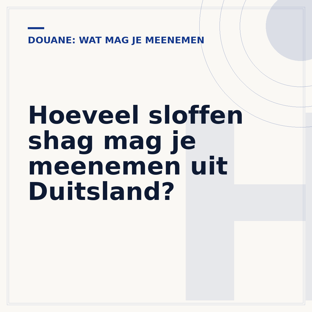 Hoeveel sloffen shag mag je meenemen uit Duitsland?
