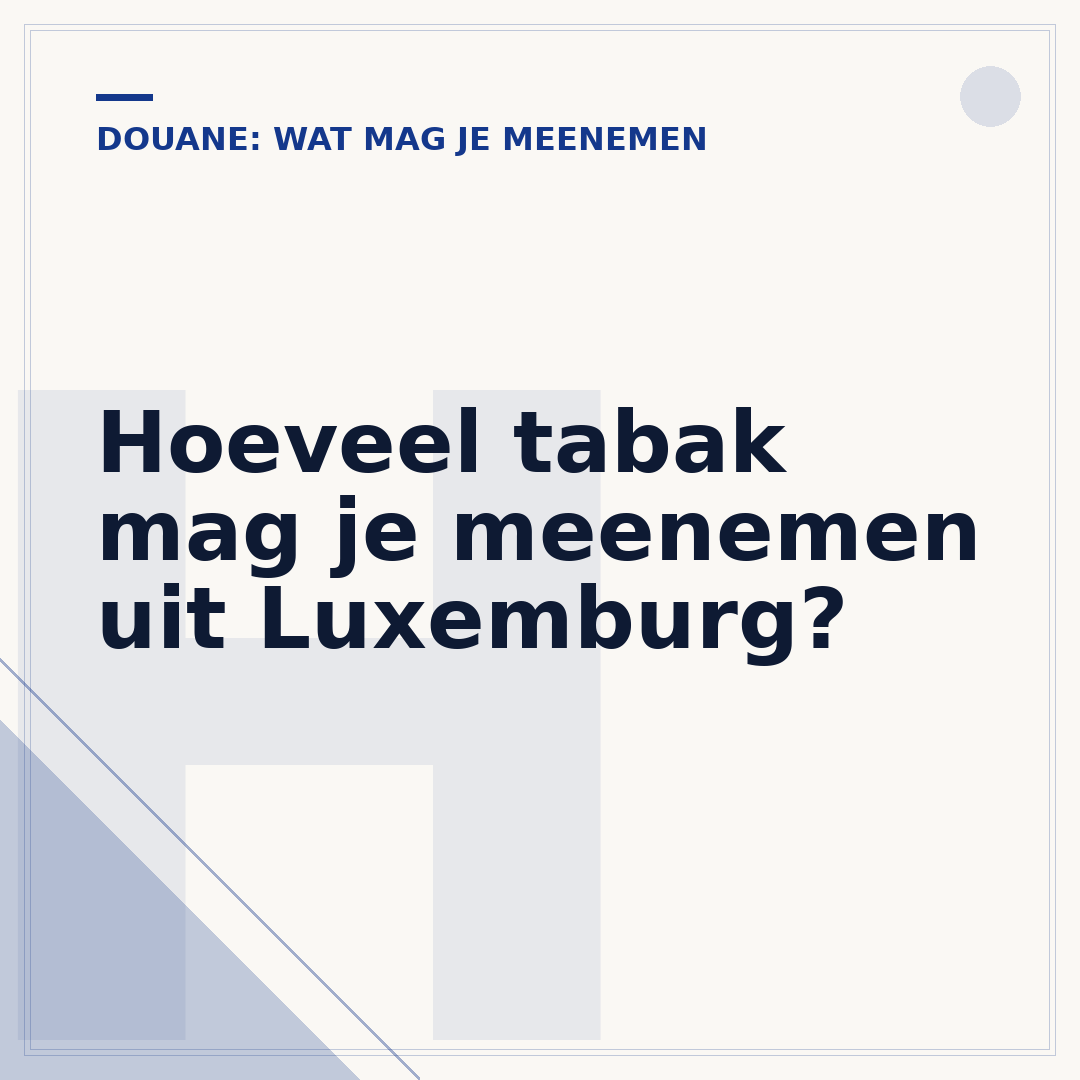Hoeveel tabak mag je meenemen uit Luxemburg?