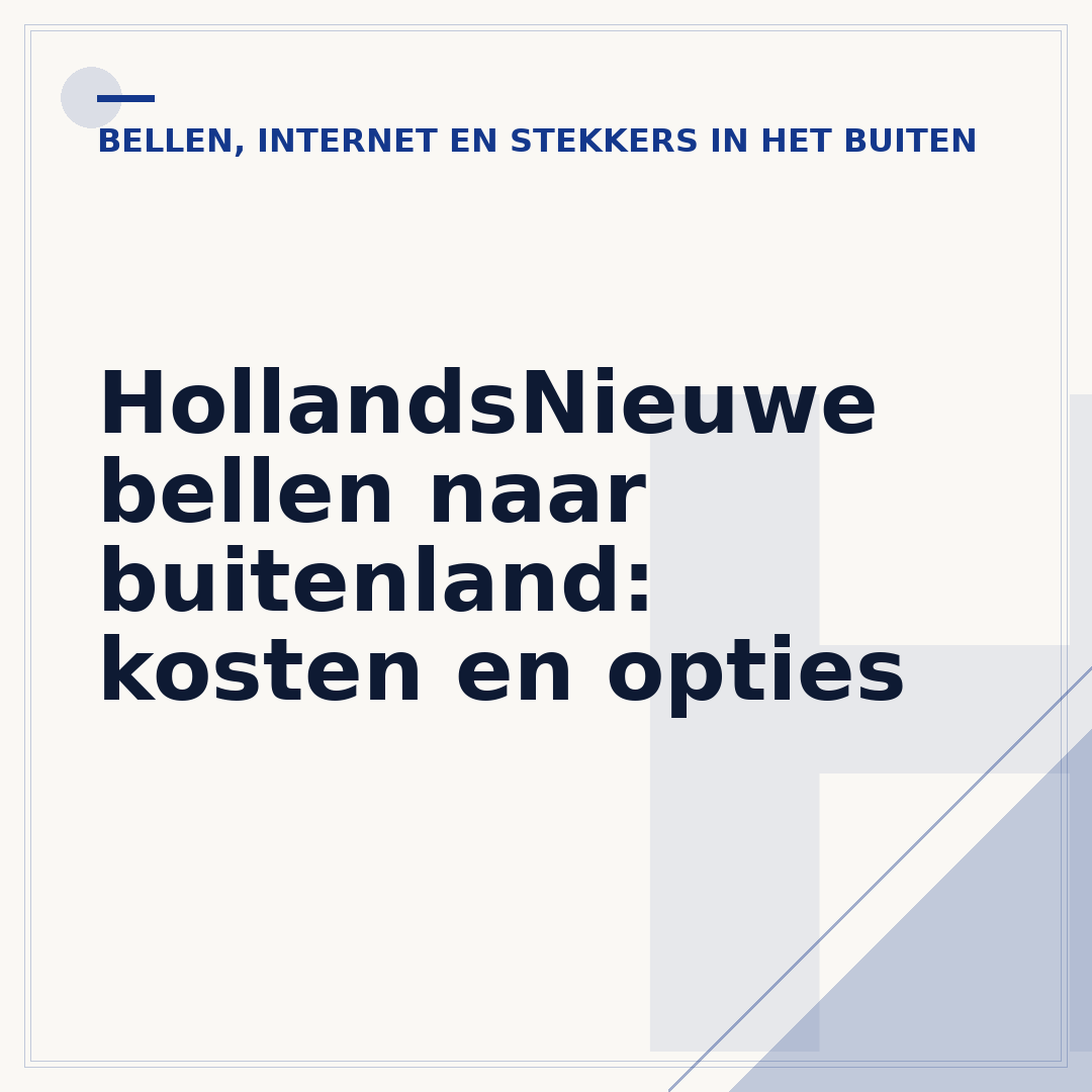 HollandsNieuwe bellen naar buitenland: kosten en opties