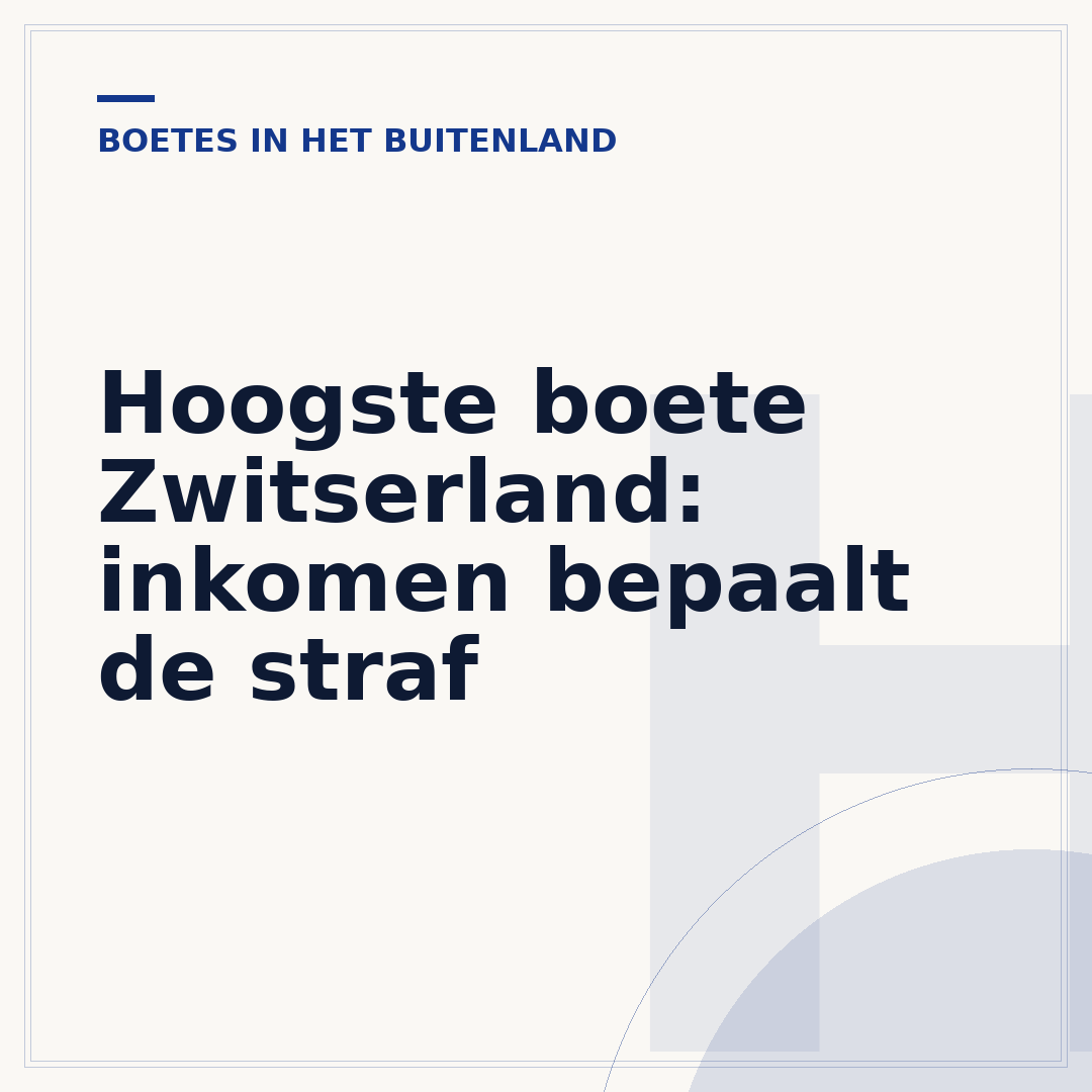 Hoogste boete Zwitserland: inkomen bepaalt de straf