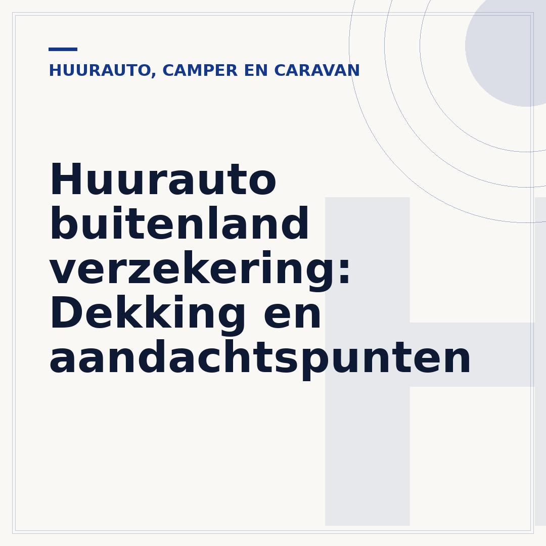 Huurauto buitenland verzekering: Dekking en aandachtspunten