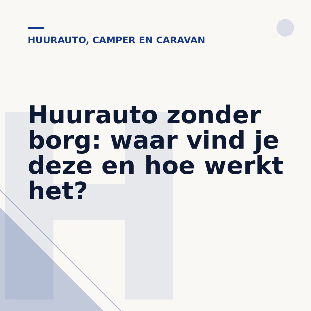 Huurauto zonder borg: waar vind je deze en hoe werkt het?