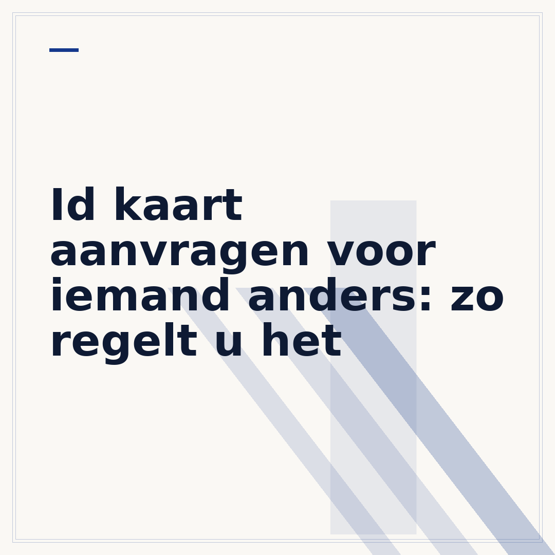 Id kaart aanvragen voor iemand anders: zo regelt u het