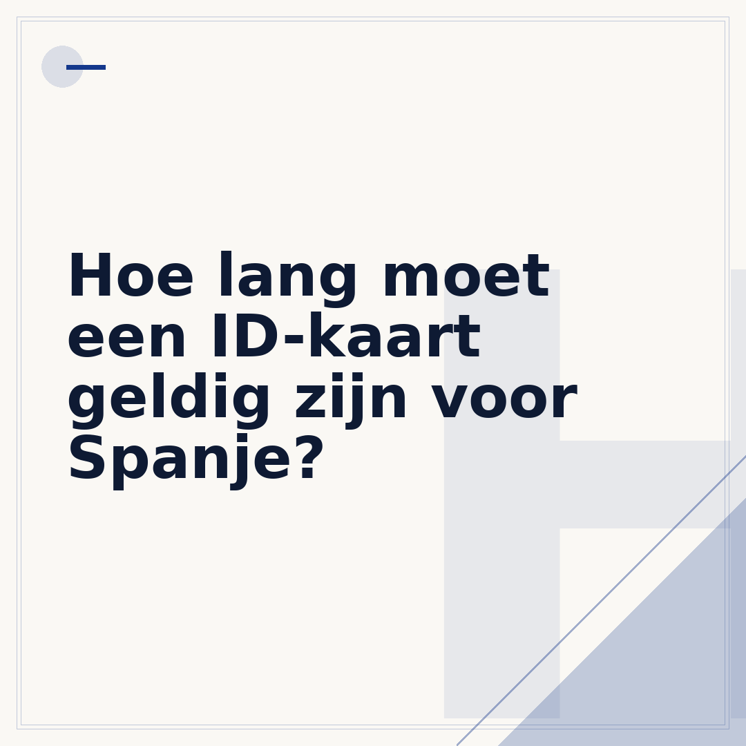Hoe lang moet een ID-kaart geldig zijn voor Spanje?