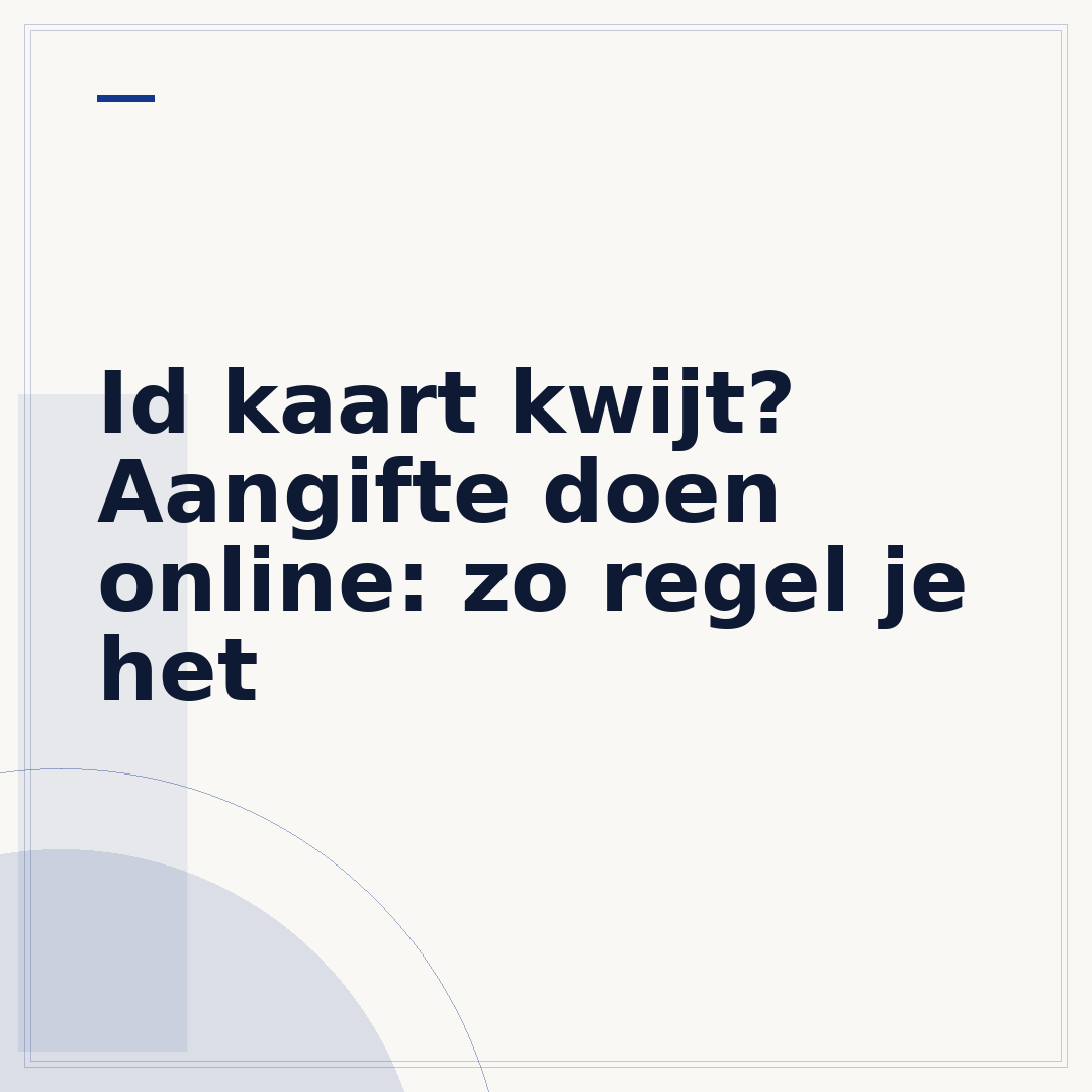 Id kaart kwijt? Aangifte doen online: zo regel je het